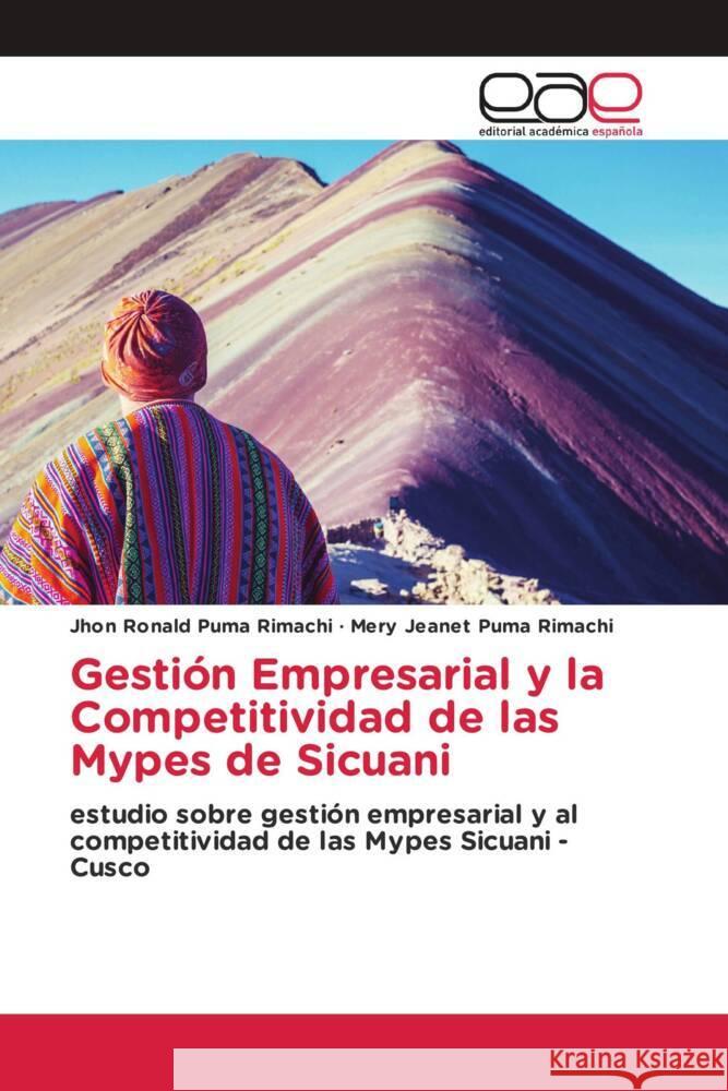 Gestión Empresarial y la Competitividad de las Mypes de Sicuani Puma Rimachi, Jhon Ronald, Puma Rimachi, Mery Jeanet 9786139437108