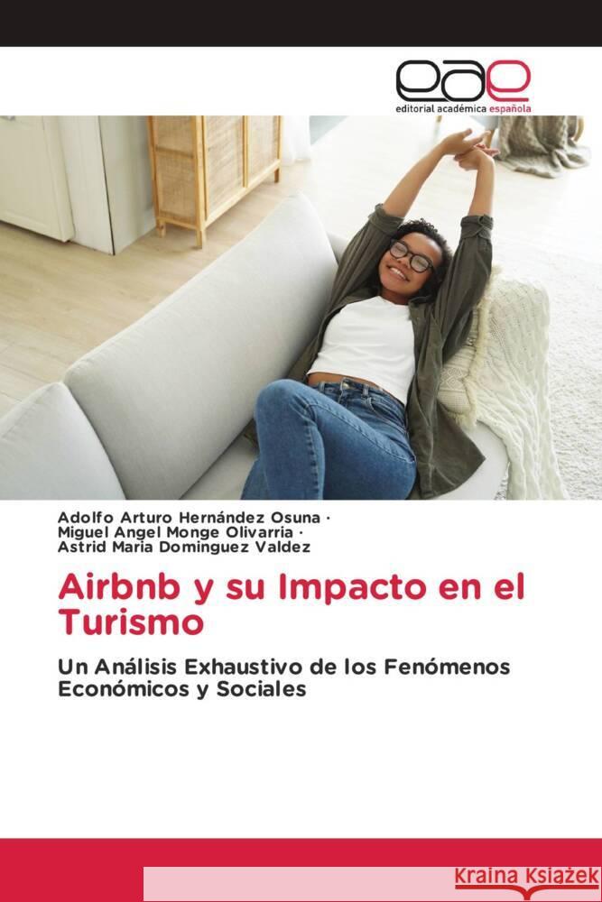 Airbnb y su Impacto en el Turismo Adolfo Arturo Hern?nde Miguel Angel Mong Astrid Maria Domingue 9786139438297