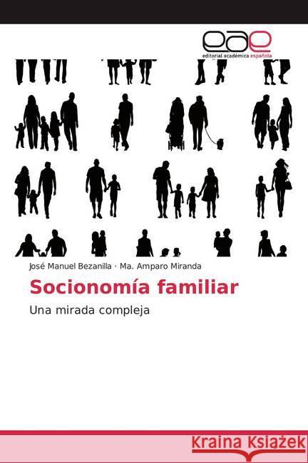 Socionomía familiar : Una mirada compleja Bezanilla, José Manuel; Miranda, Ma. Amparo 9786139442362