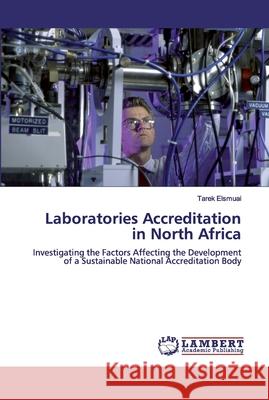Laboratories Accreditation in North Africa Elsmuai, Tarek 9786139443222