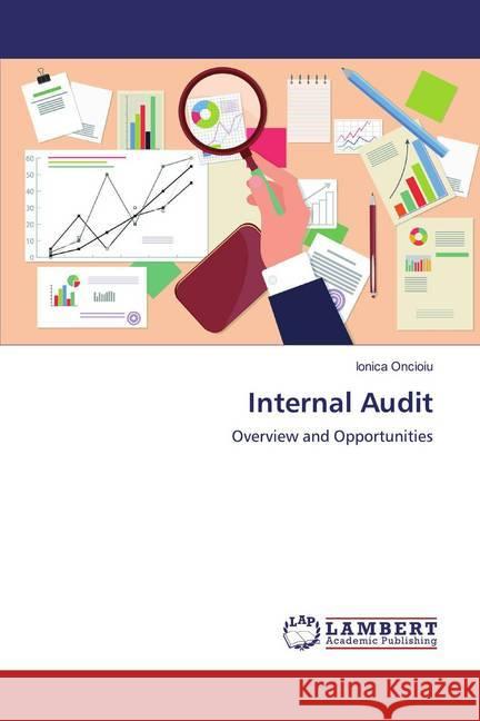 Internal Audit : Overview and Opportunities Oncioiu, Ionica 9786139443482