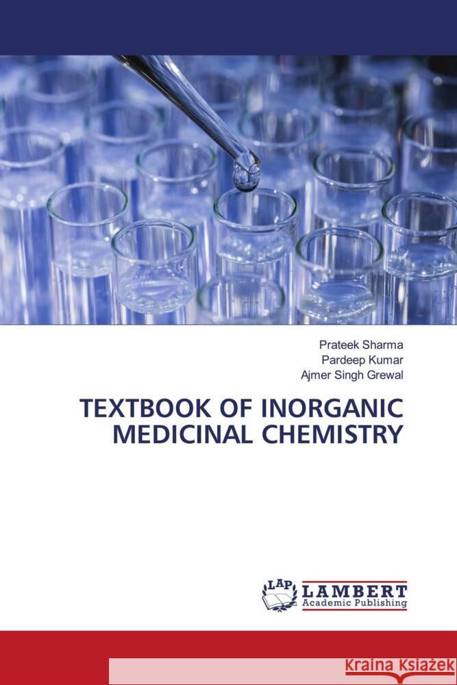 TEXTBOOK OF INORGANIC MEDICINAL CHEMISTRY Sharma, Prateek, Kumar, Pardeep, Grewal, Ajmer Singh 9786139444021