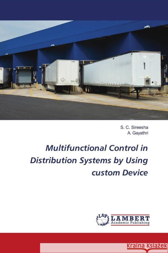 Multifunctional Control in Distribution Systems by Using custom Device Sireesha, S. C., Gayathri, A. 9786139444601 LAP Lambert Academic Publishing