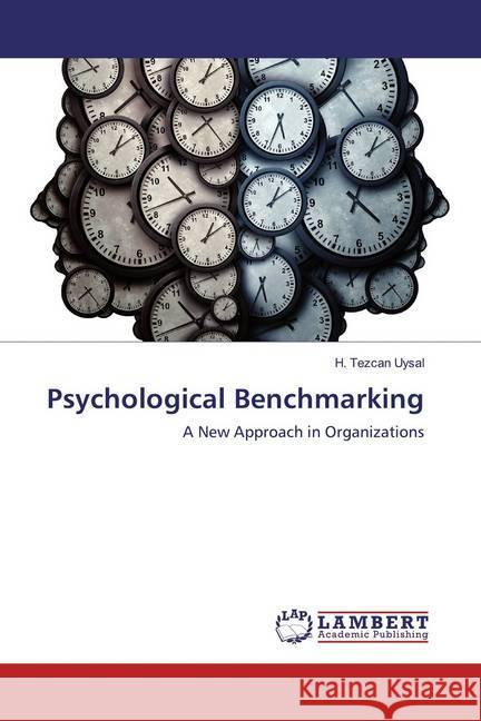Psychological Benchmarking : A New Approach in Organizations Uysal, H. Tezcan 9786139446421 LAP Lambert Academic Publishing
