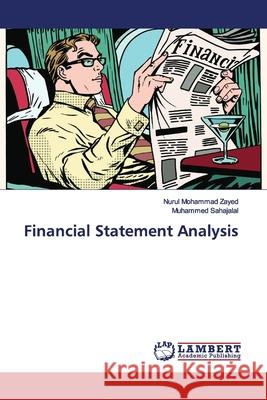 Financial Statement Analysis Zayed, Nurul Mohammad; Sahajalal, Muhammed 9786139446865 LAP Lambert Academic Publishing