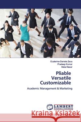 Pliable Versatile Customizable Zeca, Ecaterina-Daniela 9786139447497 LAP Lambert Academic Publishing