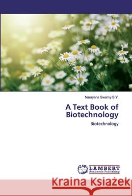 A Text Book of Biotechnology Swamy S. Y., Narayana 9786139447589