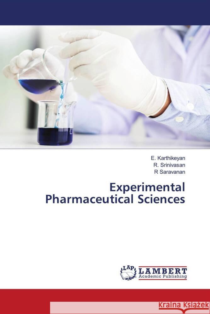 Experimental Pharmaceutical Sciences Karthikeyan, E., Srinivasan, R., Saravanan, R 9786139447916 LAP Lambert Academic Publishing