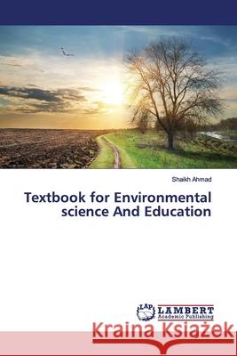 Textbook for Environmental science And Education Ahmad, Shaikh 9786139448951