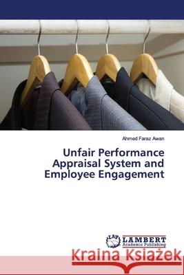 Unfair Performance Appraisal System and Employee Engagement Awan, Ahmed Faraz 9786139449200