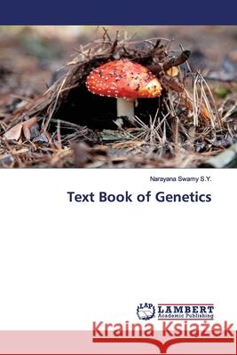 Text Book of Genetics Swamy S.Y., Narayana 9786139450022