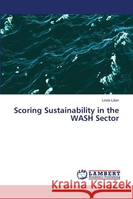 Scoring Sustainability in the WASH Sector Lilian, Linda 9786139450657