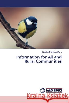Information for All and Rural Communities Moyo, Obadiah Thembani 9786139450947 LAP Lambert Academic Publishing