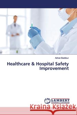 Healthcare & Hospital Safety Improvement Baddour, Adnan 9786139450978