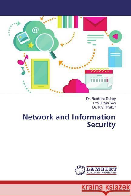 Network and Information Security Dubey, Dr. Rachana; Kori, Prof. Rajni; Thakur, Dr. R.S. 9786139451159