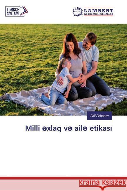 Milli xlaq v ail etikasi Abbasov, Akif 9786139451944