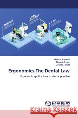 Ergonomics: The Dental Law Bhandari, Marisha 9786139453337 LAP Lambert Academic Publishing