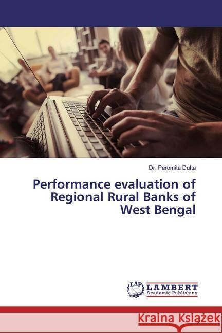 Performance evaluation of Regional Rural Banks of West Bengal Dutta, Paromita 9786139454402