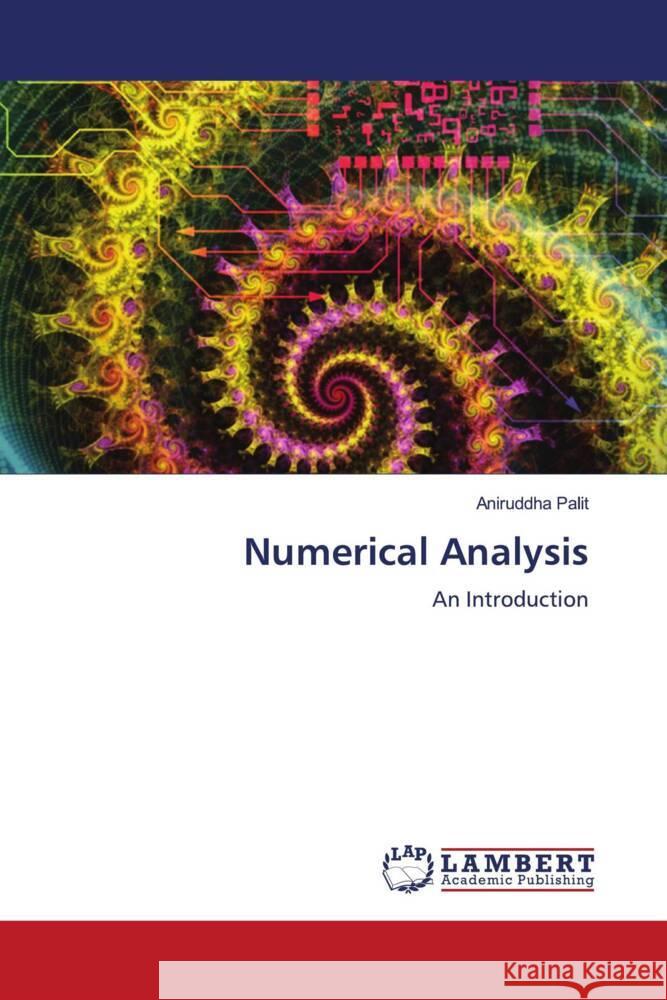Numerical Analysis Palit, Aniruddha 9786139454563 LAP Lambert Academic Publishing