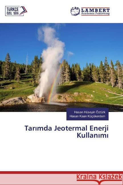 Tarimda Jeotermal Enerji Kullanimi Ozturk, Hasan Huseyin; Küçükerdem, Hasan Kaan 9786139455058