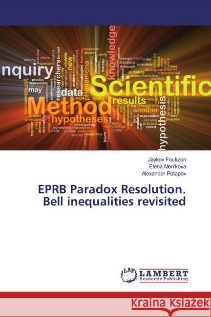 EPRB Paradox Resolution. Bell inequalities revisited Foukzon, Jaykov; Potapov, Alexander 9786139455119