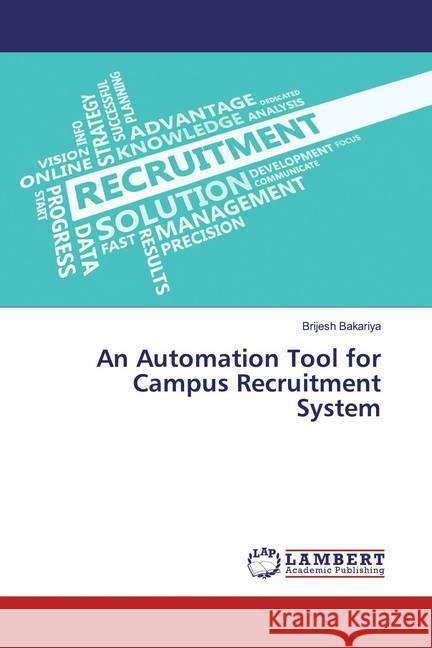 An Automation Tool for Campus Recruitment System Bakariya, Brijesh 9786139455294