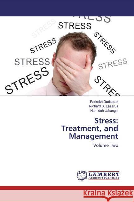 Stress: Treatment, and Management. Vol.2 Dadsetan, Parirokh; Lazarus, Richard S.; Jahangiri, Hamideh 9786139455324