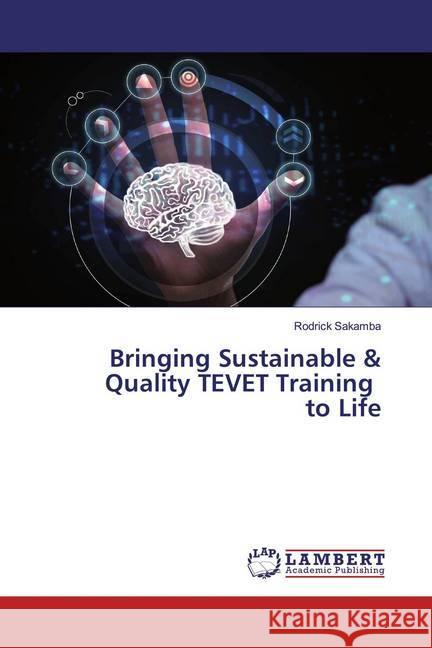 Bringing Sustainable & Quality TEVET Training to Life Sakamba, Rodrick 9786139456109