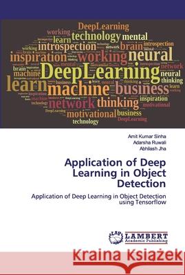 Application of Deep Learning in Object Detection Amit Kumar Sinha Adarsha Ruwali Abhilash Jha 9786139457052 LAP Lambert Academic Publishing