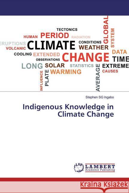 Indigenous Knowledge in Climate Change Ingabo, Stephen SG 9786139457106 LAP Lambert Academic Publishing