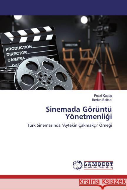 Sinemada Görüntü Yönetmenligi : Türk Sinemasinda 