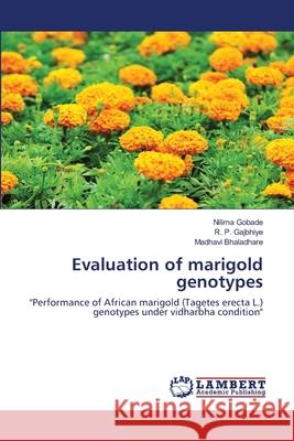 Evaluation of marigold genotypes Gobade, Nilima 9786139458684 LAP Lambert Academic Publishing