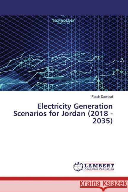 Electricity Generation Scenarios for Jordan (2018 - 2035) Dawoud, Farah 9786139459902