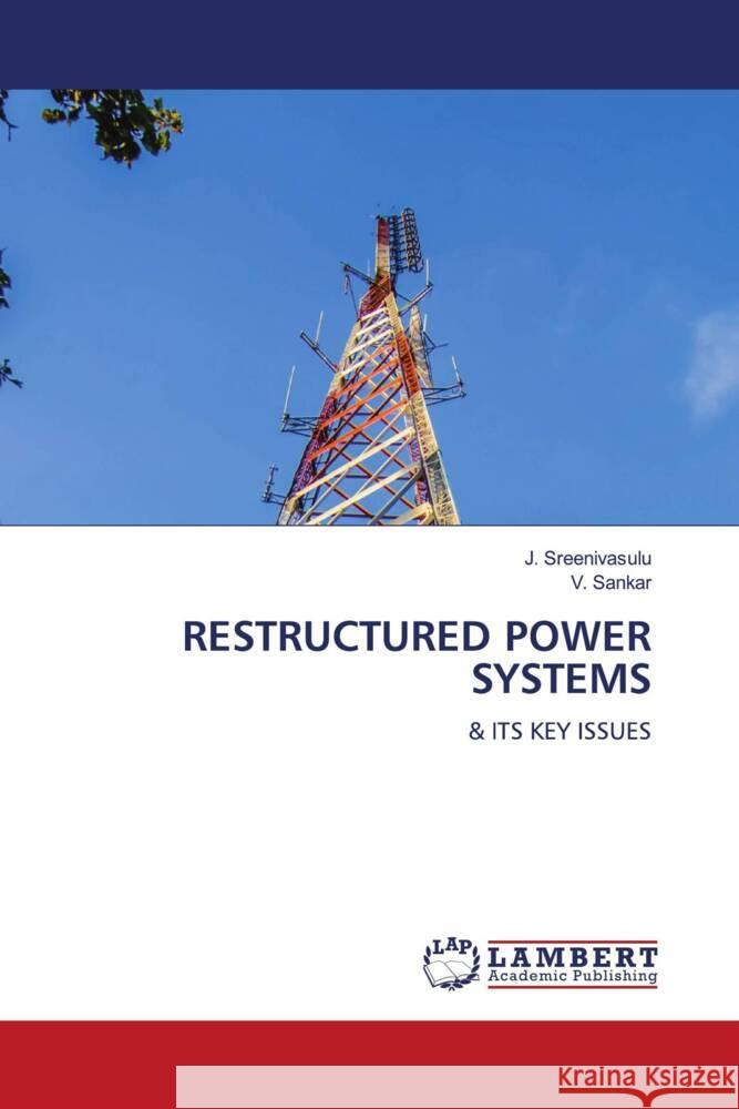 RESTRUCTURED POWER SYSTEMS Sreenivasulu, J., Sankar, V. 9786139460441 LAP Lambert Academic Publishing