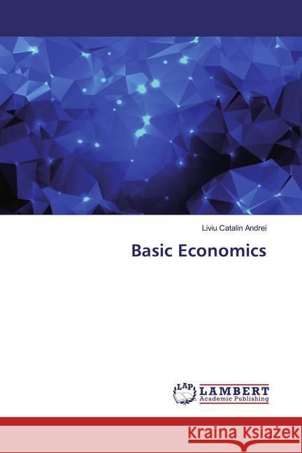 Basic Economics Andrei, Liviu Catalin 9786139462117