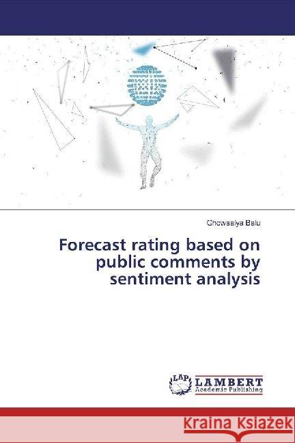 Forecast rating based on public comments by sentiment analysis Balu, Ghowsalya 9786139463466