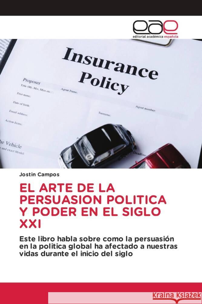 El Arte de la Persuasion Politica Y Poder En El Siglo XXI Jostin Campos 9786139468034