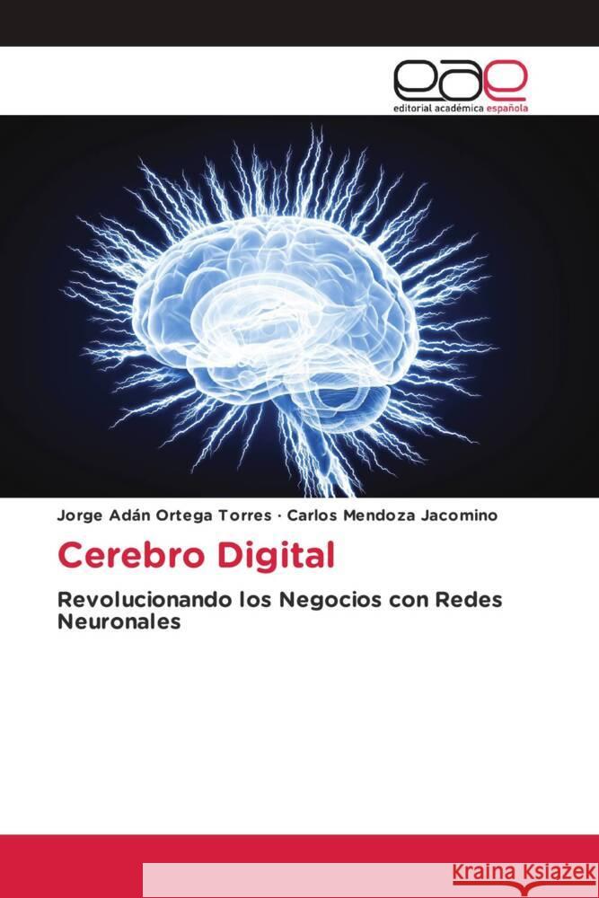 Cerebro Digital Ortega Torres, Jorge Adán, Mendoza Jacomino, Carlos 9786139469345