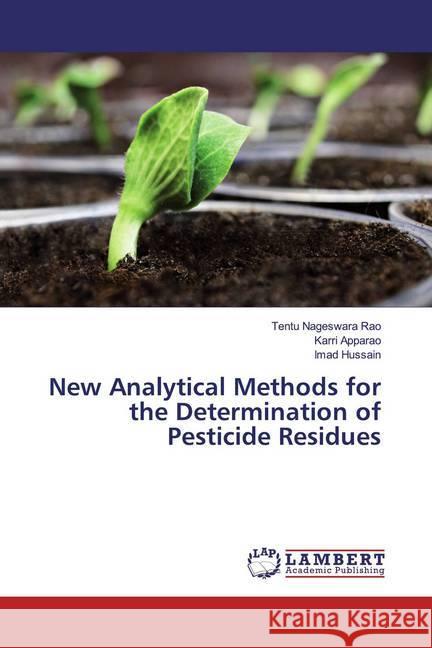 New Analytical Methods for the Determination of Pesticide Residues Nageswara Rao, Tentu; Apparao, Karri; Hussain, Imad 9786139471522