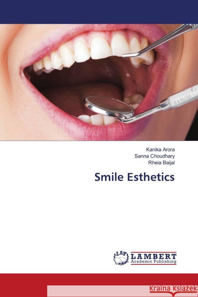 Smile Esthetics Arora, Kanika, Choudhary, Sanna, Baijal, Rheia 9786139471737