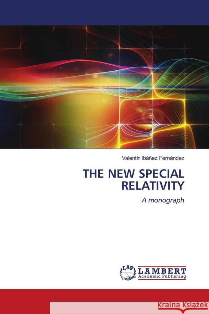 THE NEW SPECIAL RELATIVITY Fernández, Valentín Ibáñez 9786139475193