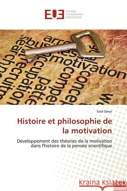 Histoire et philosophie de la motivation : Développement des théories de la motivation dans l'histoire de la pensée scientifique Omar, Said 9786139500345