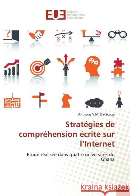 Stratégies de compréhension écrite sur l'Internet : Etude réalisée dans quatre universités du Ghana De-Souza, Anthony Y.M. 9786139500475