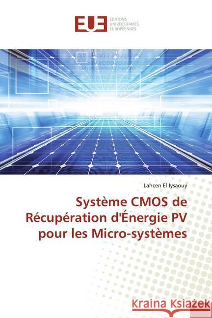 Système CMOS de Récupération d'Énergie PV pour les Micro-systèmes El Iysaouy, Lahcen 9786139501045