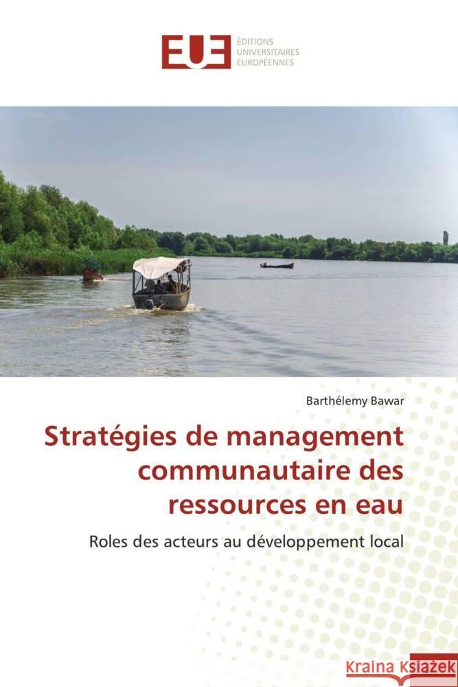 Stratégies de management communautaire des ressources en eau Bawar, Barthélemy 9786139501397