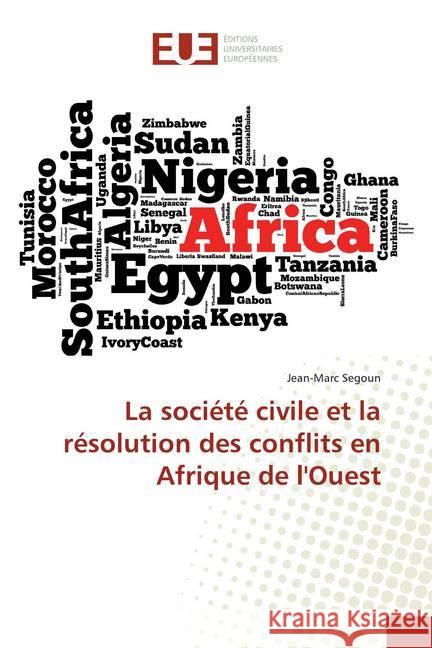 La société civile et la résolution des conflits en Afrique de l'Ouest Segoun, Jean-Marc 9786139501915