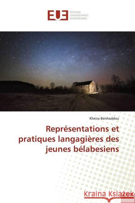 Représentations et pratiques langagières des jeunes bélabesiens Benhaddou, Kheira 9786139502523