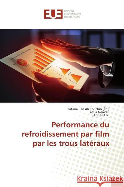 Performance du refroidissement par film par les trous latéraux Nemdili, Fadila; Azzi, Abbes 9786139504114 Éditions universitaires européennes