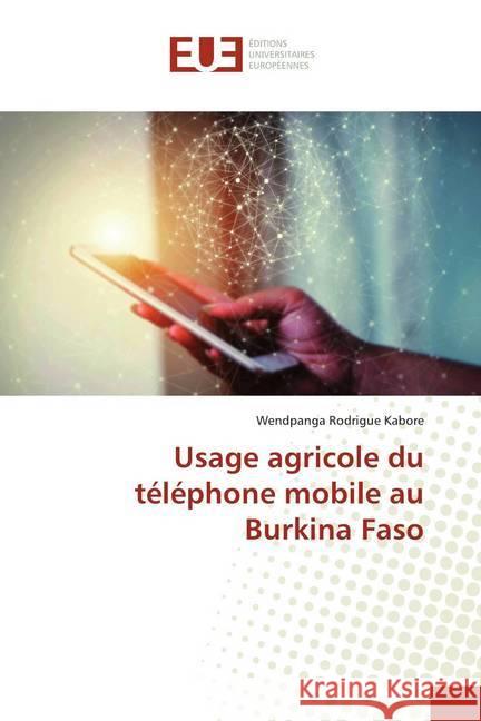 Usage agricole du téléphone mobile au Burkina Faso Kabore, Wendpanga Rodrigue 9786139505531 Éditions universitaires européennes