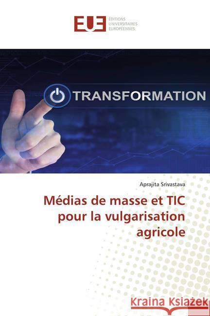 Médias de masse et TIC pour la vulgarisation agricole Srivastava, Aprajita 9786139505838